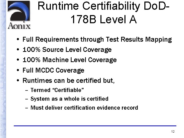 Runtime Certifiability Do. D 178 B Level A • Full Requirements through Test Results