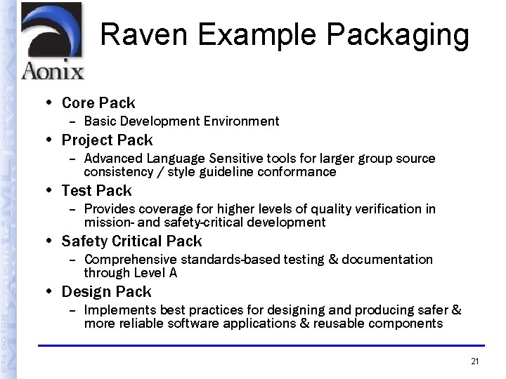 Raven Example Packaging • Core Pack – Basic Development Environment • Project Pack –