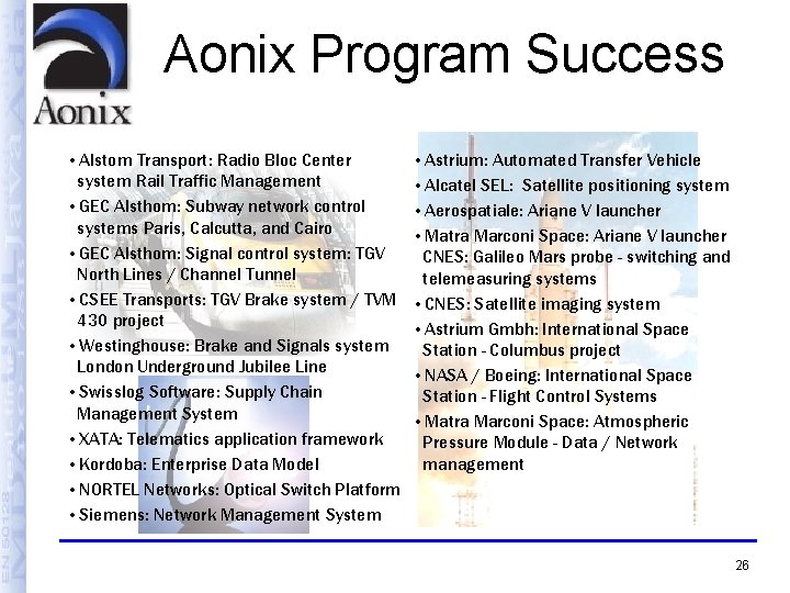 Aonix Program Success • Alstom Transport: Radio Bloc Center system Rail Traffic Management •