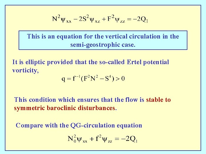 This is an equation for the vertical circulation in the semi-geostrophic case. It is