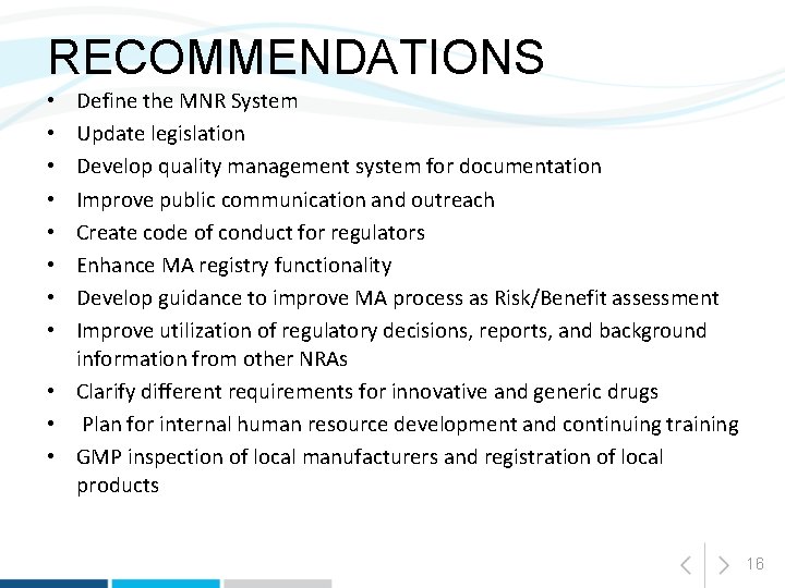 RECOMMENDATIONS Define the MNR System Update legislation Develop quality management system for documentation Improve