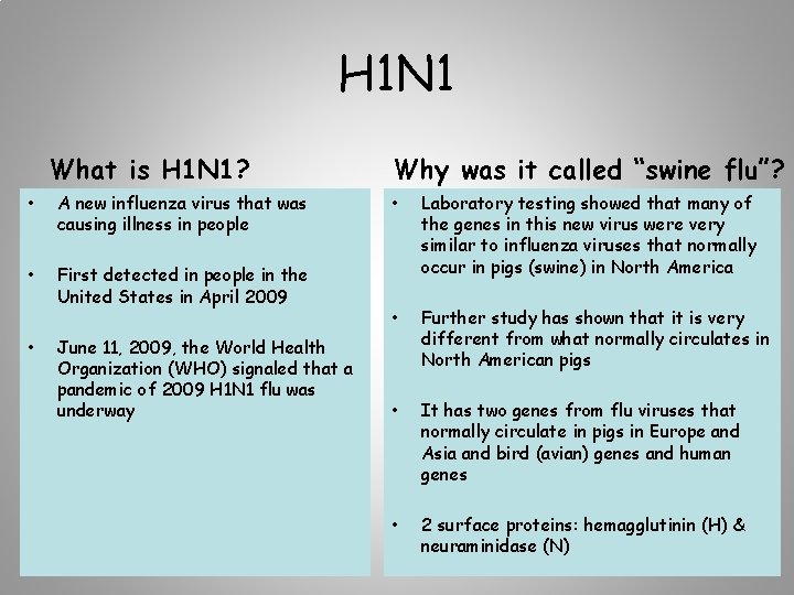 H 1 N 1 What is H 1 N 1? • A new influenza