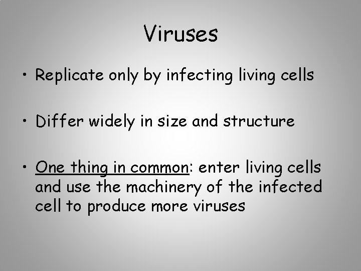 Viruses • Replicate only by infecting living cells • Differ widely in size and