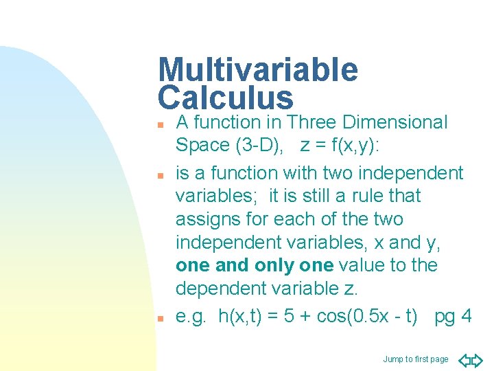 Multivariable Calculus n n n A function in Three Dimensional Space (3 -D), z Multivariable Calculus n n n A function in Three Dimensional Space (3 -D), z