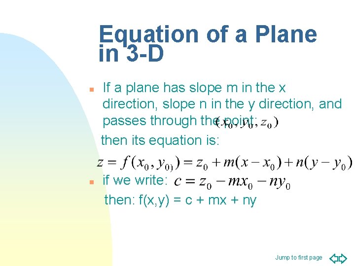 Equation of a Plane in 3 -D n n If a plane has slope Equation of a Plane in 3 -D n n If a plane has slope