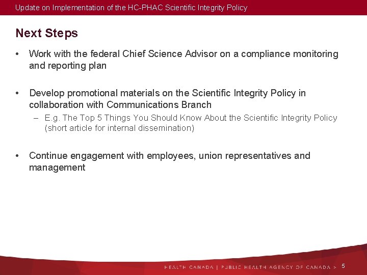 Update on Implementation of the HC-PHAC Scientific Integrity Policy Next Steps • Work with