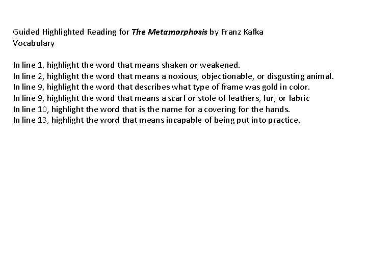 Guided Highlighted Reading for The Metamorphosis by Franz Kafka Vocabulary In line 1, highlight