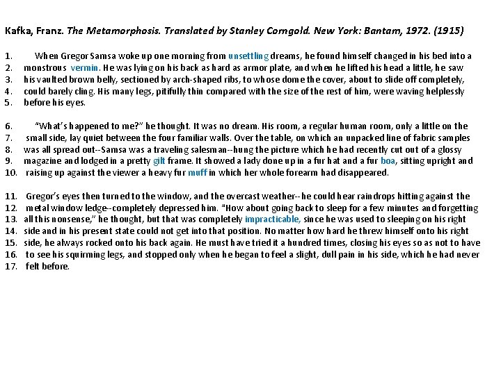 Kafka, Franz. The Metamorphosis. Translated by Stanley Corngold. New York: Bantam, 1972. (1915) 1.