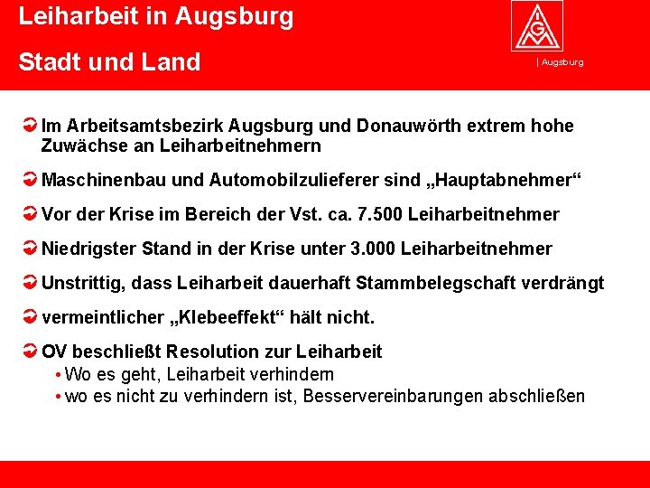 Leiharbeit in Augsburg Stadt und Land Augsburg Im Arbeitsamtsbezirk Augsburg und Donauwörth extrem hohe