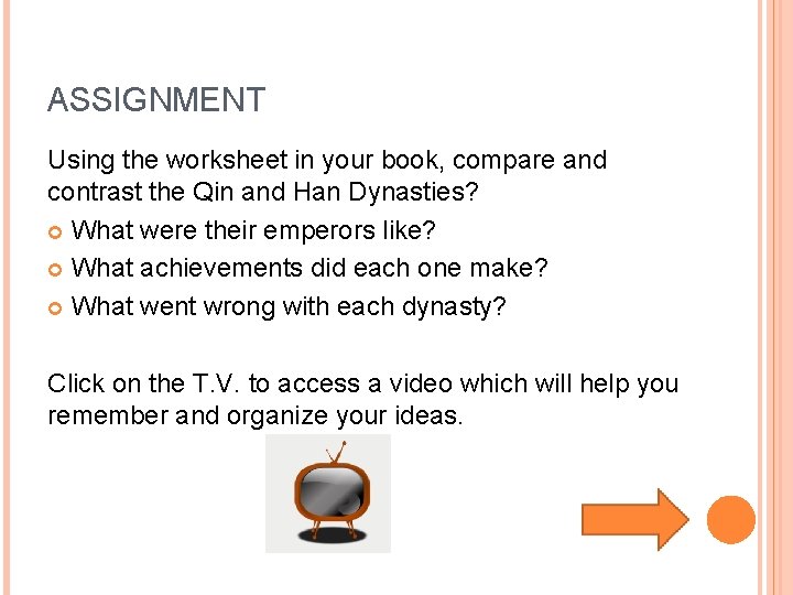 ASSIGNMENT Using the worksheet in your book, compare and contrast the Qin and Han