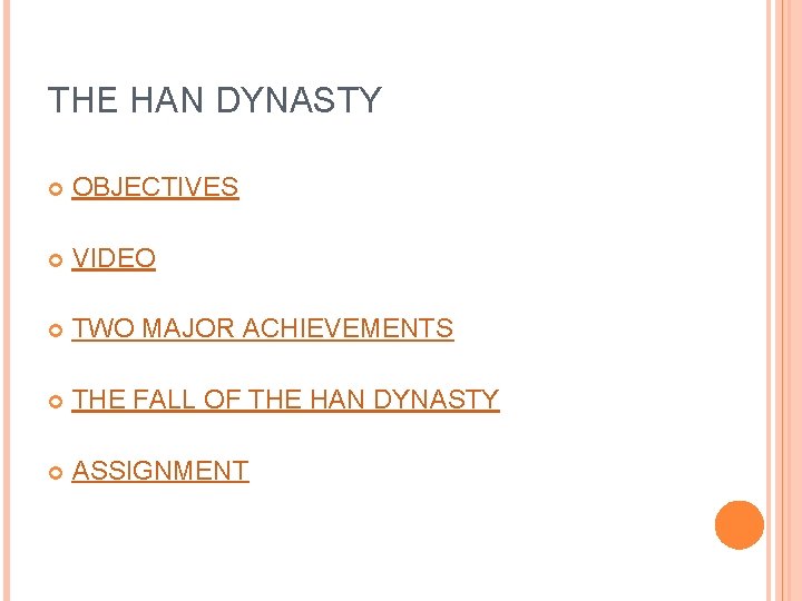 THE HAN DYNASTY OBJECTIVES VIDEO TWO MAJOR ACHIEVEMENTS THE FALL OF THE HAN DYNASTY