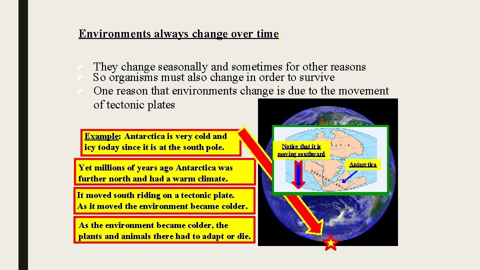 Environments always change over time Ø They change seasonally and sometimes for other reasons