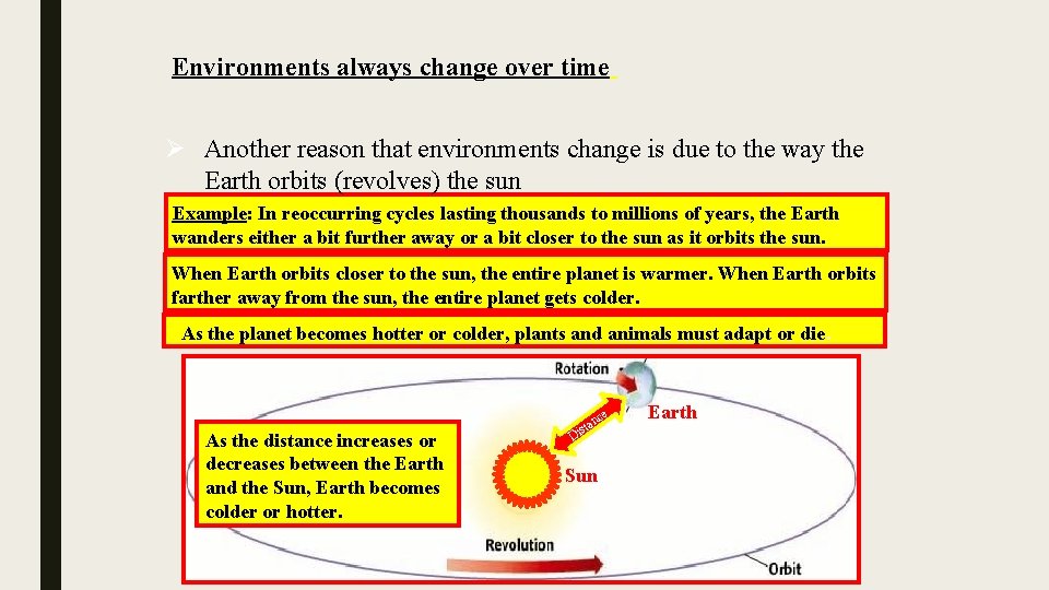 Environments always change over time Ø Another reason that environments change is due to