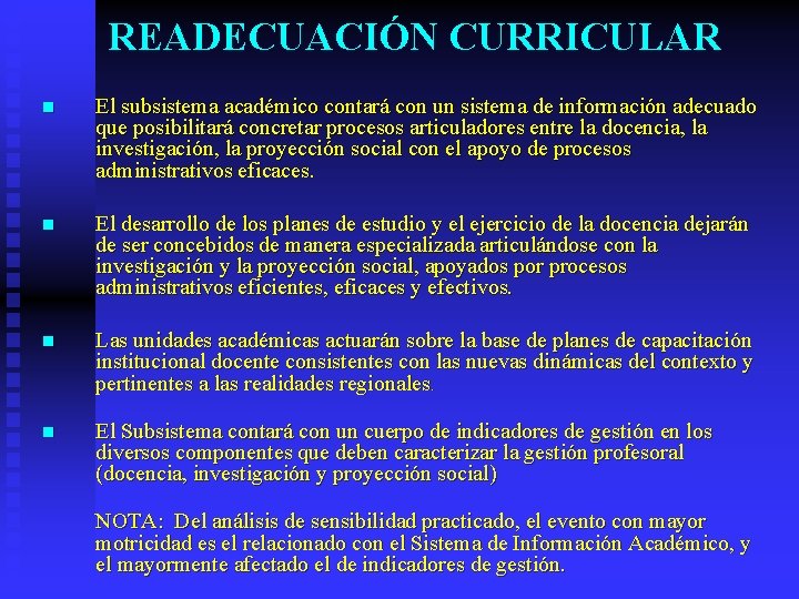 READECUACIÓN CURRICULAR n El subsistema académico contará con un sistema de información adecuado que