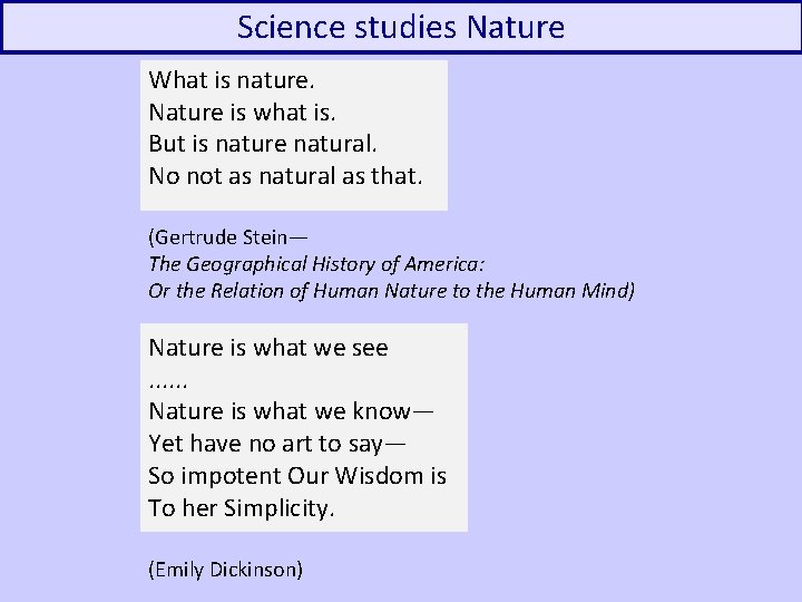 Science studies Nature What is nature. Nature is what is. But is nature natural.