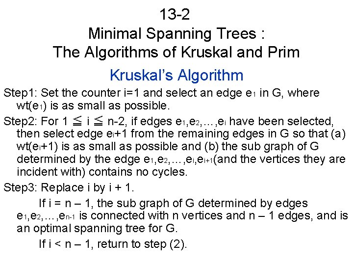 13 -2 Minimal Spanning Trees : The Algorithms of Kruskal and Prim Kruskal’s Algorithm