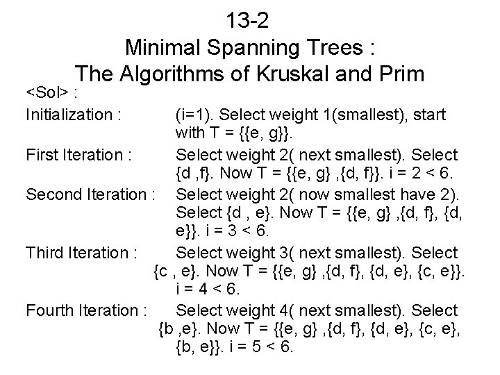 13 -2 Minimal Spanning Trees : The Algorithms of Kruskal and Prim <Sol> :