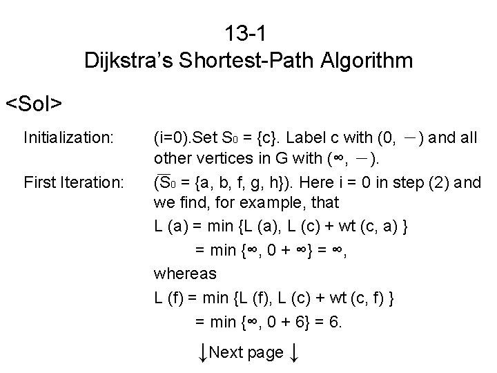 13 -1 Dijkstra’s Shortest-Path Algorithm <Sol> Initialization: First Iteration: (i=0). Set S 0 =