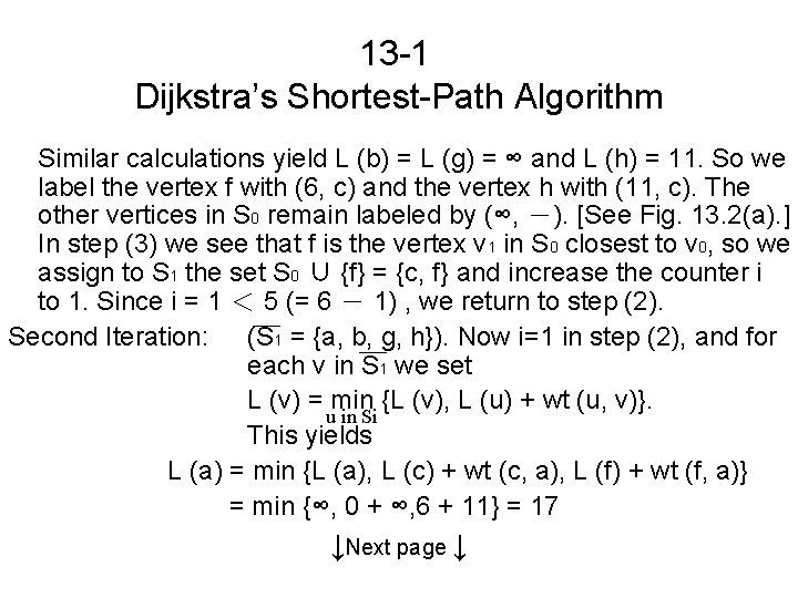 13 -1 Dijkstra’s Shortest-Path Algorithm Similar calculations yield L (b) = L (g) =