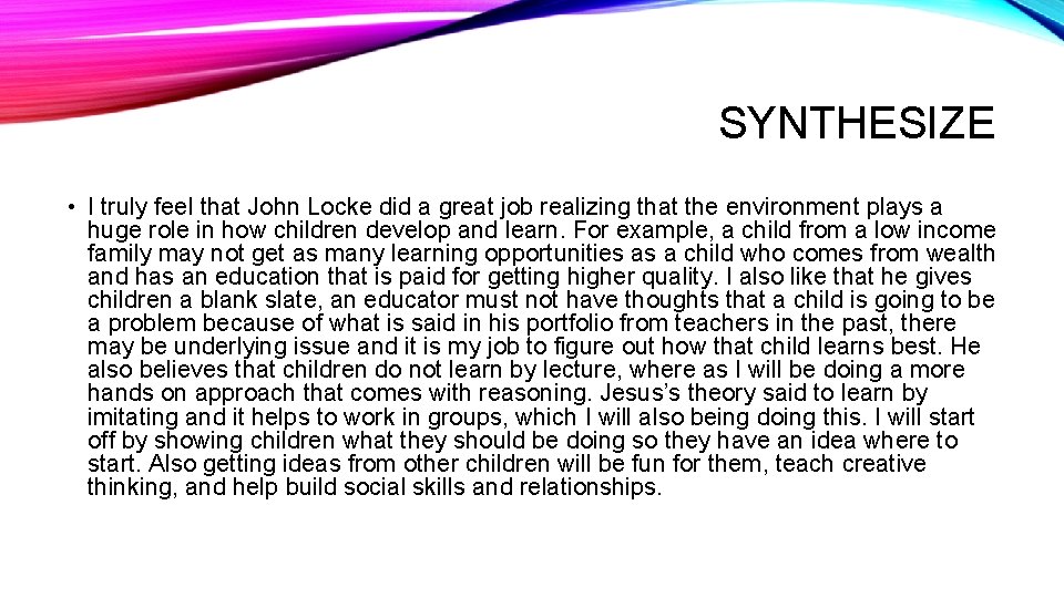 SYNTHESIZE • I truly feel that John Locke did a great job realizing that
