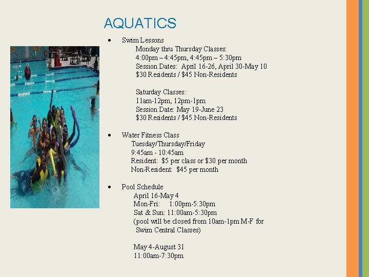 AQUATICS Swim Lessons Monday thru Thursday Classes: 4: 00 pm – 4: 45 pm,