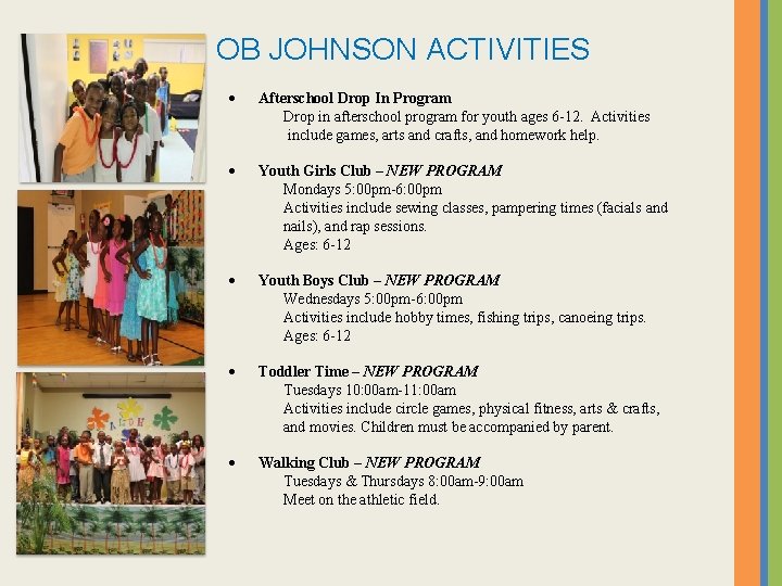 OB JOHNSON ACTIVITIES Afterschool Drop In Program Drop in afterschool program for youth ages