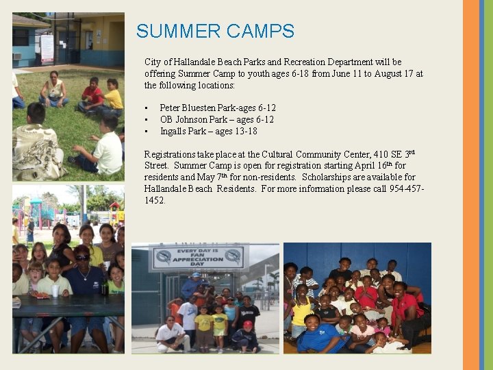 SUMMER CAMPS City of Hallandale Beach Parks and Recreation Department will be offering Summer