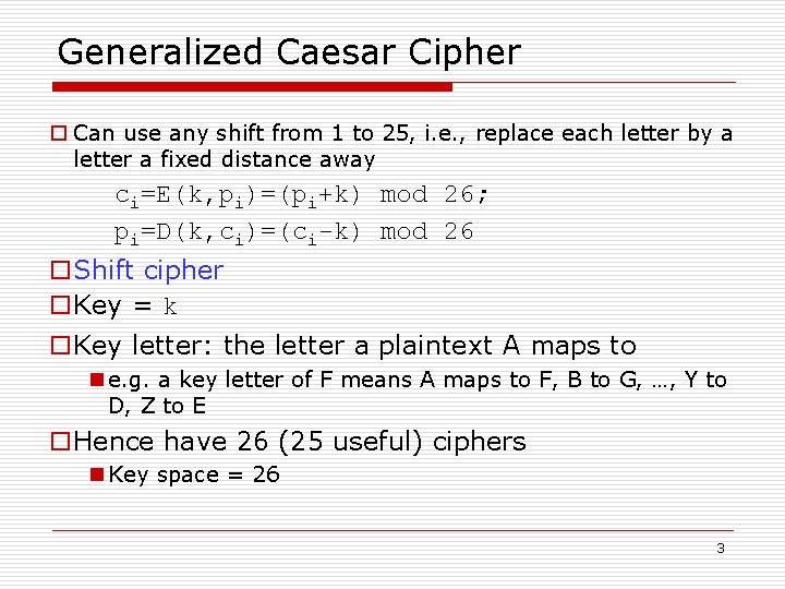Generalized Caesar Cipher o Can use any shift from 1 to 25, i. e. Generalized Caesar Cipher o Can use any shift from 1 to 25, i. e.