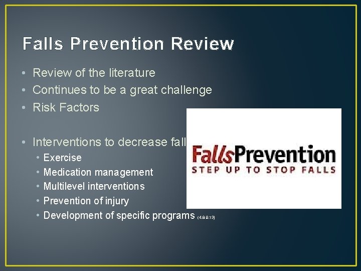 Falls Prevention Review • Review of the literature • Continues to be a great
