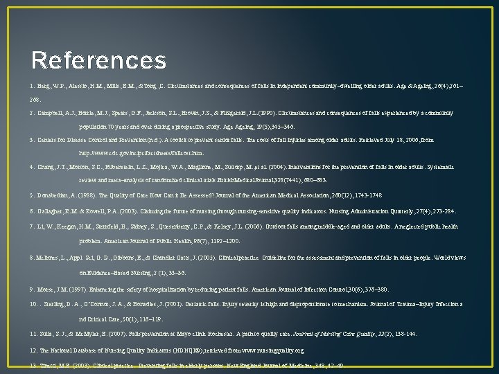 References 1. Berg, W. P. , Alessio, H. M. , Mills, E. M. ,