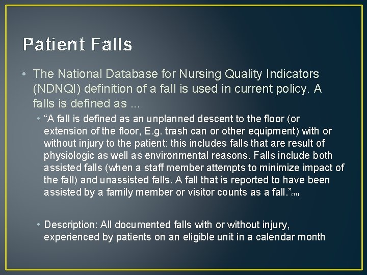 Patient Falls • The National Database for Nursing Quality Indicators (NDNQI) definition of a