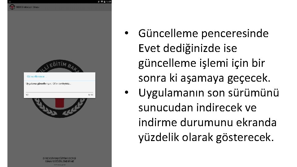  • Güncelleme penceresinde Evet dediğinizde ise güncelleme işlemi için bir sonra ki aşamaya