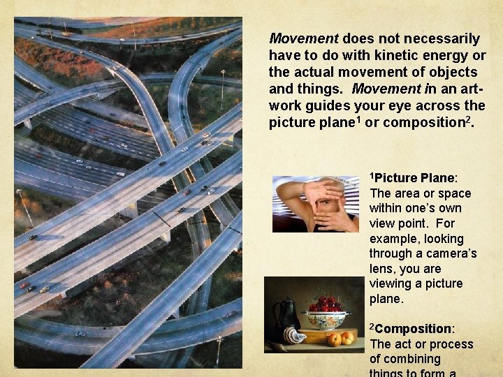 Movement does not necessarily have to do with kinetic energy or the actual movement