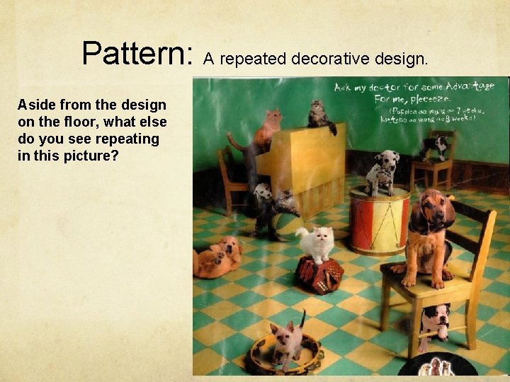 Pattern: A repeated decorative design. Aside from the design on the floor, what else