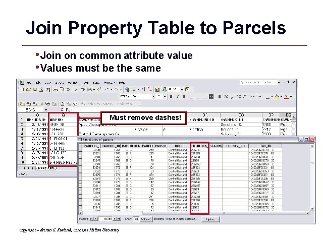 Join Property Table to Parcels • Join on common attribute value • Values must