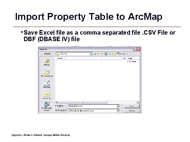Import Property Table to Arc. Map • Save Excel file as a comma separated