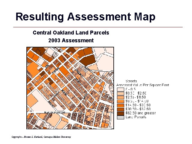 Resulting Assessment Map Central Oakland Land Parcels 2003 Assessment Copyright – Kristen S. Kurland,