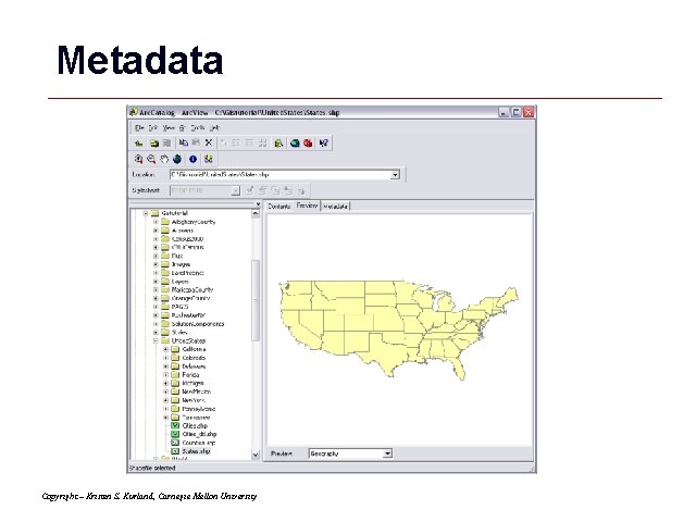 Metadata Copyright – Kristen S. Kurland, Carnegie Mellon University GIS 43 