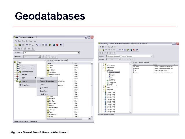 Geodatabases Copyright – Kristen S. Kurland, Carnegie Mellon University GIS 52 