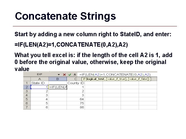 Concatenate Strings Start by adding a new column right to State. ID, and enter: