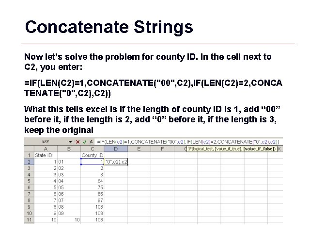 Concatenate Strings Now let’s solve the problem for county ID. In the cell next