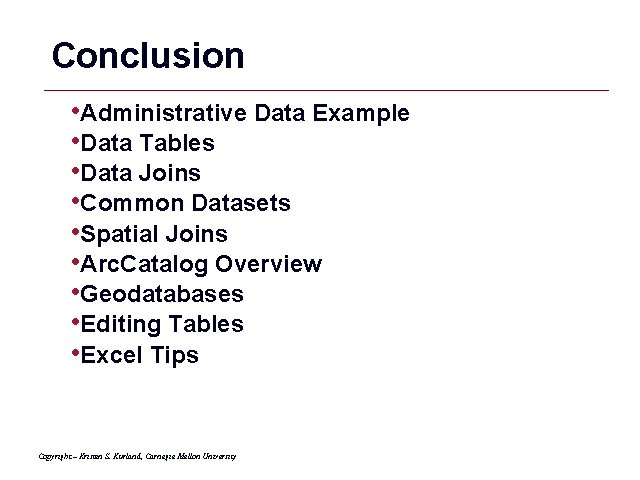 Conclusion • Administrative Data Example • Data Tables • Data Joins • Common Datasets