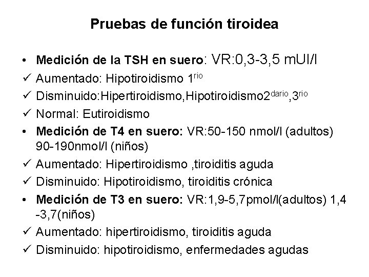 Pruebas de función tiroidea • ü ü ü • ü ü Medición de la