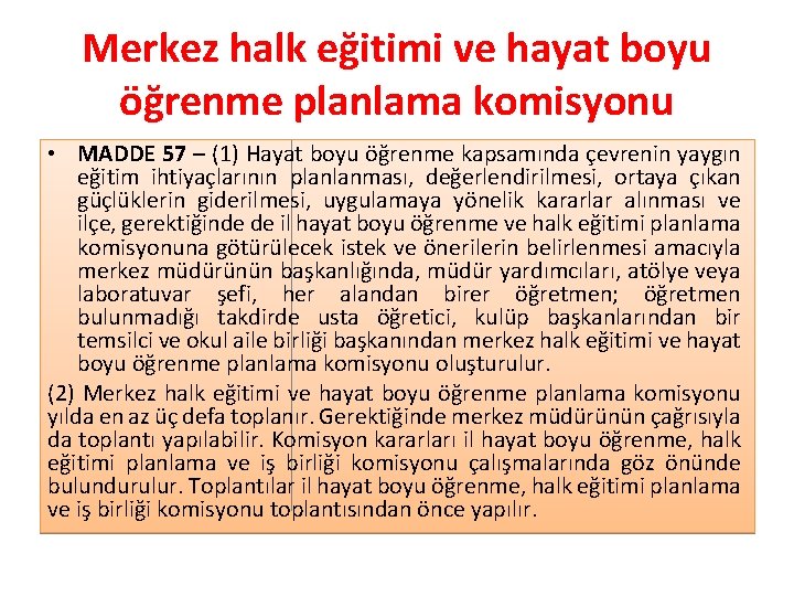 Merkez halk eğitimi ve hayat boyu öğrenme planlama komisyonu • MADDE 57 – (1)