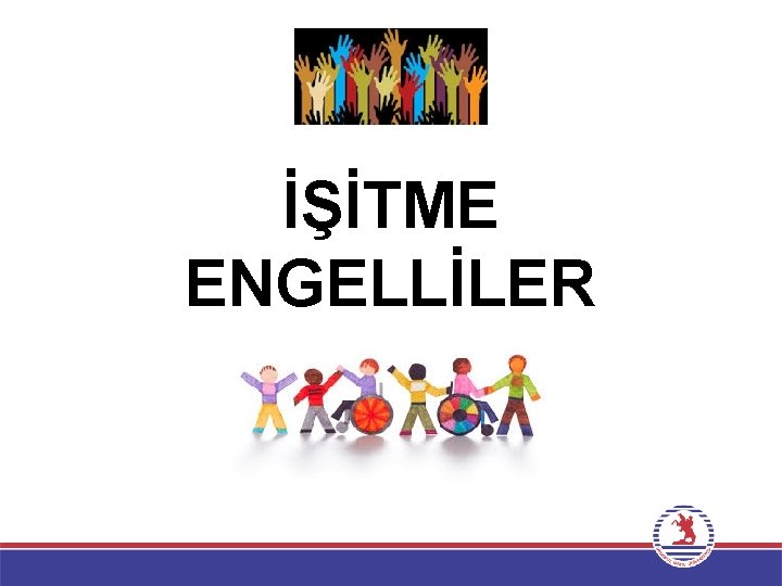 İŞİTME ENGELLİLER 