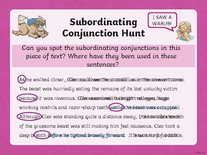 Subordinating Conjunction Hunt I SAW A WABUB! Can you spot the subordinating conjunctions in