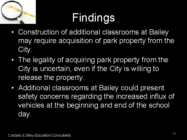 Findings • Construction of additional classrooms at Bailey may require acquisition of park property