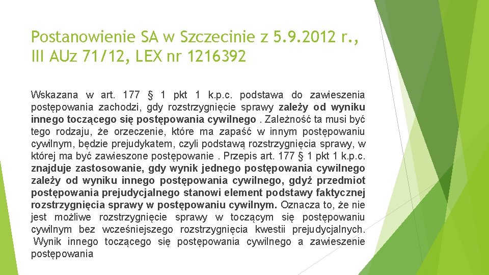 Postanowienie SA w Szczecinie z 5. 9. 2012 r. , III AUz 71/12, LEX