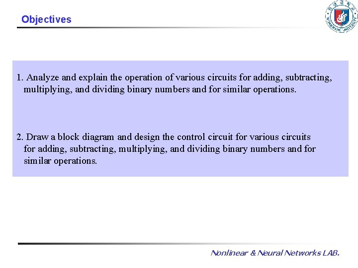 Objectives 1. Analyze and explain the operation of various circuits for adding, subtracting, multiplying,