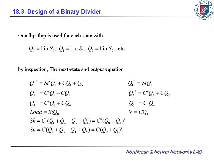 18. 3 Design of a Binary Divider One flip-flop is used for each state